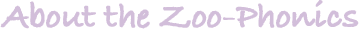 About the Zoo-Phonics